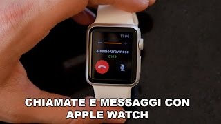 Come inviare Messaggi e fare Chiamate con Apple Watch  Focus [upl. by Enilrek]