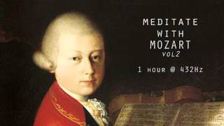 Meditate with Mozart  432Hz Classical Music  Vol 2 [upl. by Cioban]