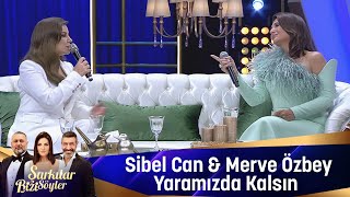 Merve Özbey amp Sibel Can  Yaramızda Kalsın [upl. by Naivart]