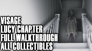 Visage Chapter 1 Lucy Full Walkthrough Guide With All Matryoshka Dolls Collectibles [upl. by Margalit]