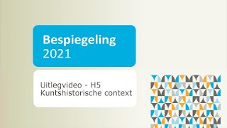 Bespiegeling 2021  Uitlegvideo  H5 Kunsthistorische context [upl. by Kcirre]