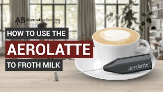 How To Use the AeroLatte To Froth Milk [upl. by Marcella]