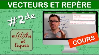 LE COURS  Vecteurs et repérage  Seconde [upl. by Idelle]