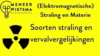 Natuurkunde uitleg Straling 3 Soorten straling en vervalvergelijkingen [upl. by Naomi]