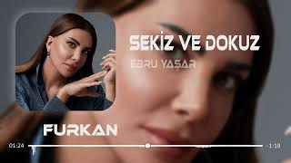 Ebru Yaşar  Sekiz Ve Dokuz  Furkan Demir Remix [upl. by Aisitel]