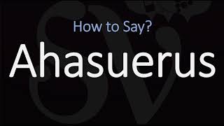 How to Pronounce Ahasuerus CORRECTLY [upl. by Anawek]