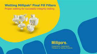 Wetting Millipak® Final Fill Filters [upl. by Jonis977]