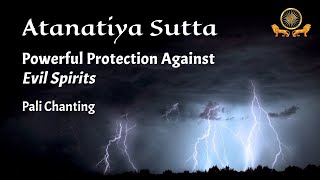 Powerful Protection Against Evil Spirits Atanatiya Sutta  Pali Chanting [upl. by Ramu]