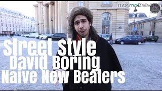 David Boring Naive New Beaters le Street Style [upl. by Broucek352]