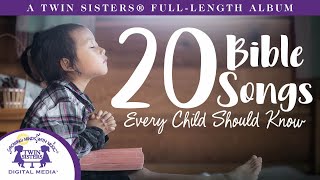 20 Bible Songs Every Child Should Know  A Twin Sisters® Full Length Album [upl. by Tolmann679]