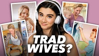 Trad Wives Are Triggering Feminists [upl. by Elonore]