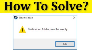 How To Fix quotDestination Folder Must Be Emptyquot Steam Error  Solve Destination Folder Must Be Empty [upl. by Rawley]