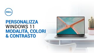 Personalizza Windows 11  Modalità colori e contrasto Supporto Ufficiale Dell [upl. by Tina]