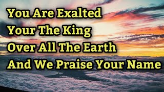 You Are Exalted by Robert Gay l Lyrics Video  Gods Ministry [upl. by Shaine623]